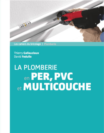 La plomberie en PER, PVC et multicouche