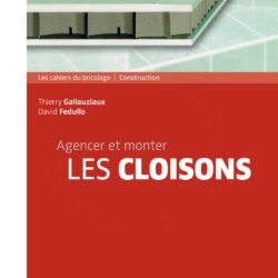 Agencer et monter les cloisons