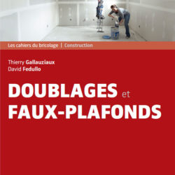Doublages et faux-plafonds
