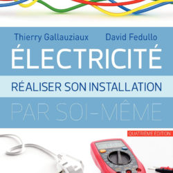 Électricité, réaliser son installation par soi-même